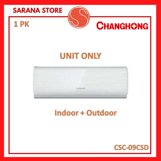 CHANGHONG AC Split 1 PK CSC-09CSD 1 PK Standard - UNIT